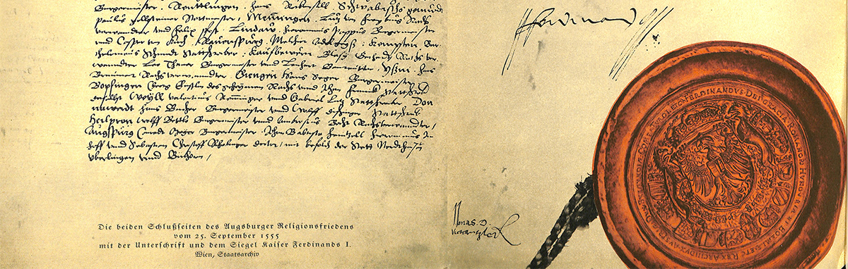 Ausschnitt der Schlussseiten des Augsburger Religionsfriedens (1555), Bild: Wikimedia Commons (gemeinfrei)
